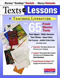 Smokey Daniels, Nancy Steineke, Texts and Lessons for Teaching Literature