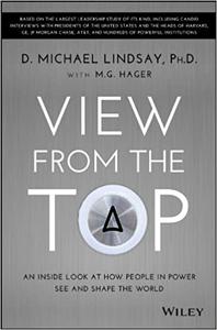 View From the Top An Inside Look at How People in Power See and Shape the World
