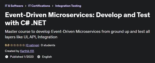 Event-Driven Microservices Develop and Test with C# .NET