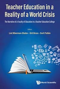 Teacher Education in a Reality of a World Crisis The Narrative of a Faculty of Education in a Teacher Education College
