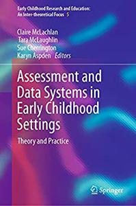 Assessment and Data Systems in Early Childhood Settings Theory and Practice