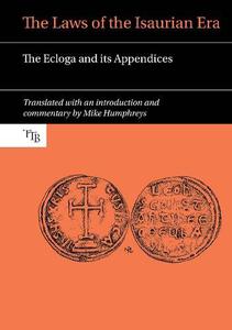 The Laws of the Isaurian Era The Ecloga and its Appendices