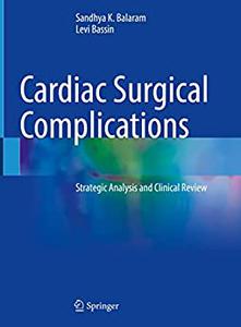 Cardiac Surgical Complications Strategic Analysis and Clinical Review