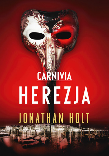 Jonathan Holt - Carnivia (tom 2) Carnivia. Herezja