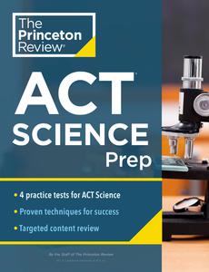 Princeton Review ACT Science Prep 4 Practice Tests + Review + Strategy for the ACT Science Section (College Test Preparation)