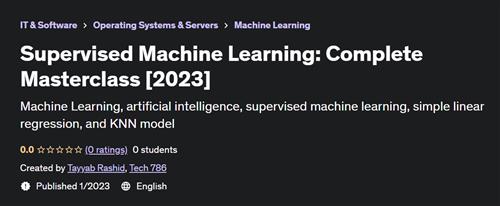 Supervised Machine Learning Complete Masterclass [2023]