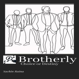 Brotherly by Sachin Raina