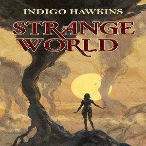 Strange World by Indigo Hawkins