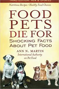 Food Pets Die For Shocking Facts About Pet Food Ed 3