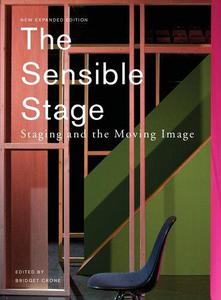 The Sensible Stage Staging and the Moving Image