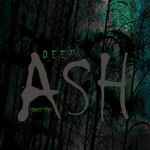 Deep Ash by Mace Styx