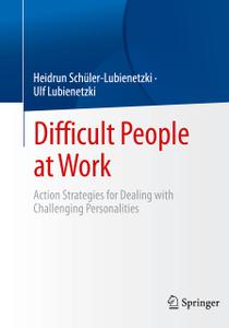 Difficult People at Work Action Strategies for Dealing with Challenging Personalities