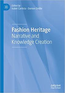 Fashion Heritage Narrative and Knowledge Creation