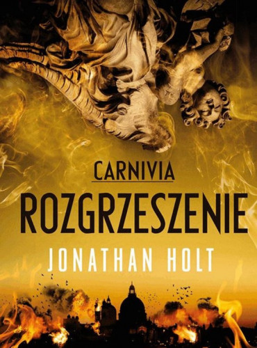 Jonathan Holt - Carnivia (tom 3) Carnivia. Rozgrzeszenie