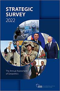The Strategic Survey 2022 The Annual Assessment of Geopolitics