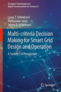 Multi-criteria Decision Making for Smart Grid Design and Operation A Society 5.0 Perspective