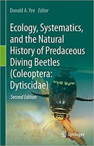 Ecology, Systematics, and the Natural History of Predaceous Diving Beetles  Ed 2