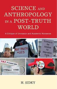 Science and Anthropology in a Post-Truth World A Critique of Unreason and Academic Nonsense