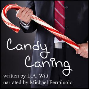 Candy Caning A Kinky Holiday Story by L.A.Witt