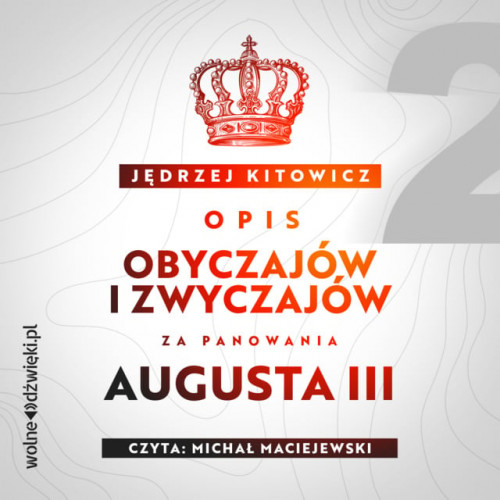 Kitowicz Jędrzej - Opis obyczajów i zwyczajów za panowania Augusta III (tom 2)