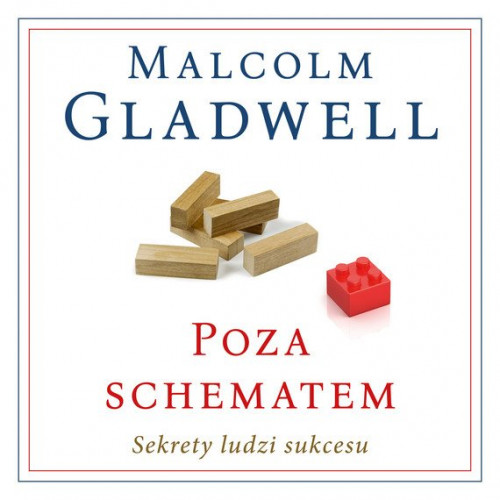 Malcolm Gladwell - Poza schematem. Sekrety ludzi sukcesu