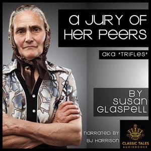 A Jury of Her Peers by Elizabeth Glaspell