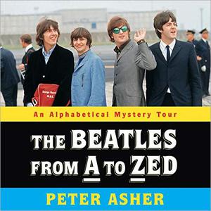 The Beatles from A to Zed An Alphabetical Mystery Tour [Audiobook]