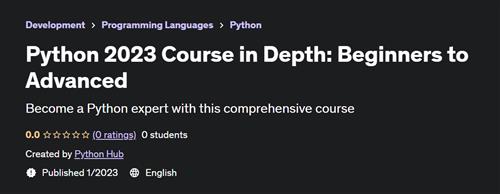 Python 2023 Course in Depth Beginners to Advanced