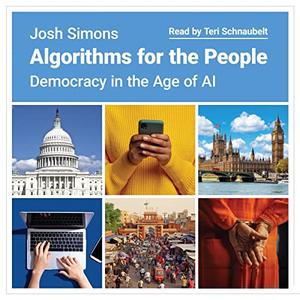 Algorithms for the People Democracy in the Age of AI [Audiobook]