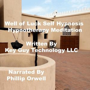 Well Of Luck Self Hypnosis Hypnotherapy Meditation by Key Guy Technology LLC