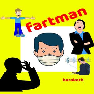 Fartman by Barakath