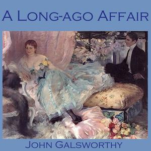 A Long-Ago Affair by John Galsworthy