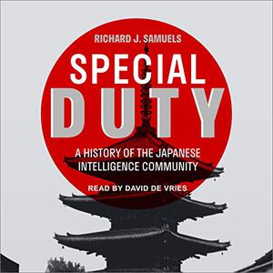 Special Duty A History of the Japanese Intelligence Community [Audiobook]