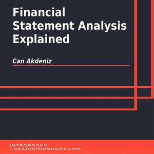 Financial Statement Analysis Explained by Can Akdeniz, Introbooks Team