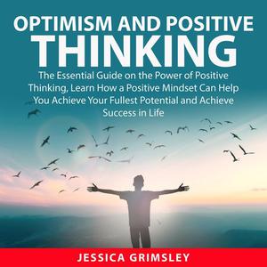 Optimism and Positive Thinking by Jessica Grimsley