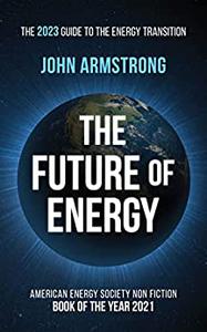 The Future of Energy  The 2023 guide to the energy transition