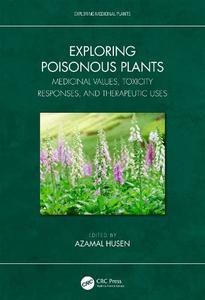 Exploring Poisonous Plants Medicinal Values, Toxicity Responses, and Therapeutic Uses