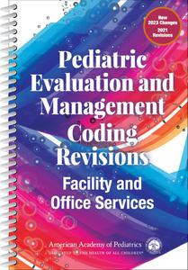 Pediatric Evaluation and Management Coding Revisions Facility and Office Services