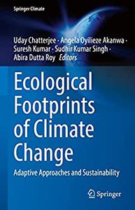 Ecological Footprints of Climate Change Adaptive Approaches and Sustainability
