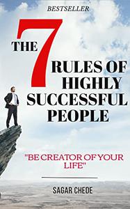 The 7 Rules Of Highly Successful People