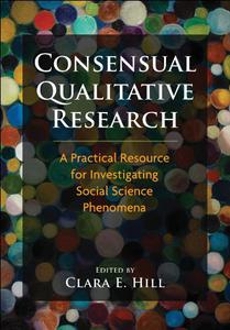 Consensual Qualitative Research A Practical Resource for Investigating Social Science Phenomena
