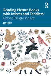 Reading Picture Books with Infants and Toddlers Learning Through Language