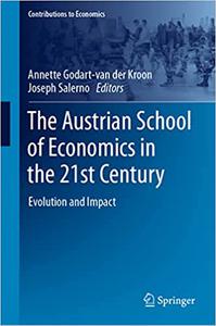 The Austrian School of Economics in the 21st Century Evolution and Impact