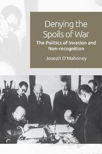 Denying the Spoils of War The Politics of Invasion and Non-recognition