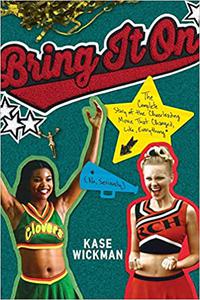 Bring It On The Complete Story of the Cheerleading Movie That Changed, Like, Everything