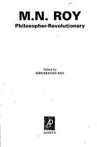 M.N. Roy, Philosopher-Revolutionary