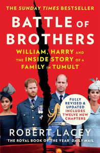Battle of Brothers The true story of the royal family in crisis - UPDATED WITH 12 NEW CHAPTERS
