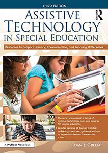 Assistive Technology in Special Education Resources to Support Literacy, Communication, and Learning Differences