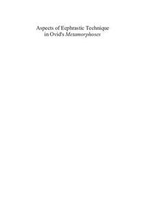 Aspects of Ecphrastic Technique in Ovid's Metamorphoses