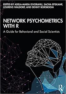 Network Psychometrics with R A Guide for Behavioral and Social Scientists